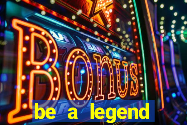 be a legend football unlimited money